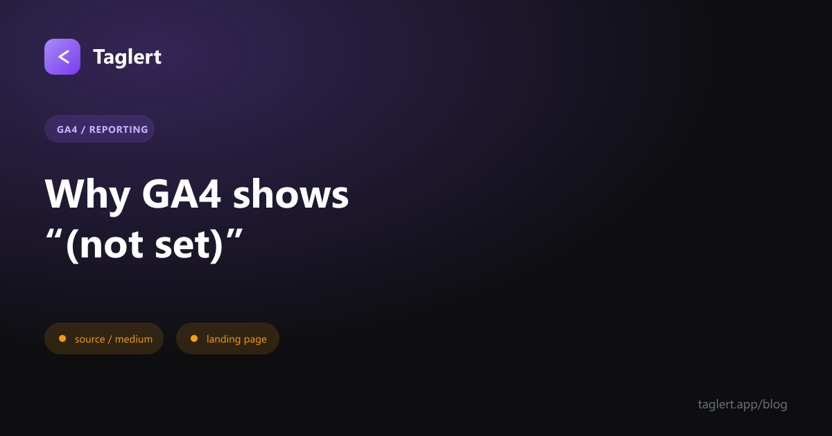 Why GA4 Shows “(not set)”, and How to Work Out Which Cause You Have